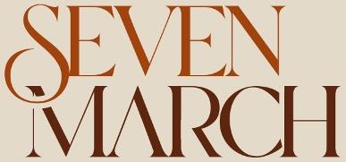 SEVEN MARCH